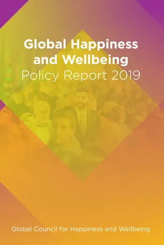 Global Happiness and Wellbeing Policy Report 2019