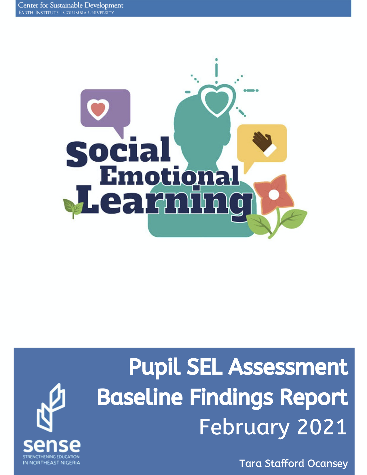 Pupil SEL Assessment Baseline Findings Report. SENSE Activity in Northeast Nigeria. February 2021. Author Tara Stafford Ocansey.
